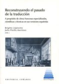 RECONSTRUYENDO EL PASADO DE LA TRADUCCIN de LEPINETTE, BRIGITTE 