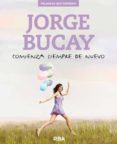 COMIENZA SIEMPRE DE NUEVO de BUCAY, JORGE 