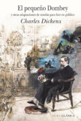 EL PEQUEO DOMBEY Y OTRAS ADAPTACIONES DE NOVELAS PARA LEER EN PUBLICO de DICKENS, CHARLES 