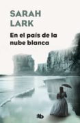EN EL PAIS DE LA NUBE BLANCA (NUBE BLANCA 1) de LARK, SARAH 