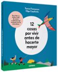 12 COSAS POR VIVIR ANTES DE HACERTE MAYOR de FRANQUESA , TERESA 
