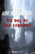 LA VOZ DE LAS ESPADAS  (TRILOGIA LA PRIMERA LEY 1) de ABERCROMBIE, JOE 