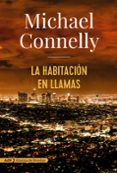 LA HABITACION EN LLAMAS (SERIE HARRY BOSCH 19) de CONNELLY, MICHAEL 