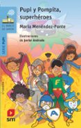 PUPI Y POMPITA, SUPERHEROES de MENENDEZ-PONTE, MARIA 