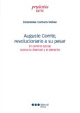 AUGUSTE COMTE, REVOLUCIONARIO A SU PESAR. EL CONTROL SOCIAL CONTR A LA LIBERTAD Y EL DERECHO di VV.AA. 