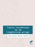 CLAVES HISTORICAS DE LINGISTICA ACTUAL de MORENO CABRERA, JUAN CARLOS 