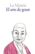 EL ARTE DE GOZAR di LA METTRIE, JULIEN OFFRAY DE 