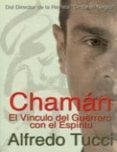 CHAMAN: EL VINCULO DEL GUERRERO CON EL ESPIRITU di TUCCI, ALFREDO 