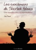 LAS ENSEANZAS DE SHERLOCK HOLMES: UNA INTRODUCCION A LA ESPIRITU ALIDAD de BOSCH, JOAN 