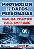 PROTECCION DE DATOS PERSONALES: MANUAL PRACTICO PARA EMPRESAS di VV.AA. 