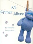 MI PRIMER ALBUM (RECUERDOS INOLVIDADES) (BEBE AZUL) di VV.AA. 