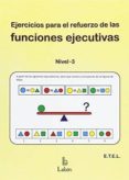 EJERCICIOS PARA EL REFUERZO DE LAS FUNCIONES EJECUTIVAS: NIVEL 3 di VV.AA. 