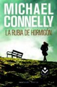 LA RUBIA DEL HORMIGON (SERIE HARRY BOSCH 3) de CONNELLY, MICHAEL 
