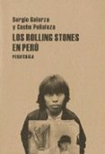 LOS ROLLING STONES EN PERU di GALARZA, SERGIO  PEALOZA, CUCHO 