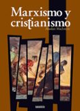 MARXISMO Y CRISTIANISMO di MACINTYRE, ALASDAIR 