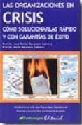 RELACIONES PUBLICAS PARA ORGANIZACIONES EN SITUACIONES DE CRISIS: COMO SOLUCIONARLAS RAPIDO Y CON GARANTIAS DE EXITO. de BARQUERO CABRERO, JOSE DANIEL  BARQUERO CABRERO, MARIO 