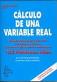 CALCULO DE UNA VARIABLE REAL: 132 PROBLEMAS UTILES de BURGOS ROMAN, JUAN DE 
