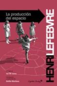 LA PRODUCCION DEL ESPACIO de LEFEBVRE, HENRI 
