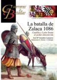 LA BATALLA DE ZALACA 1086 di GONZALEZ LANZAROTE, JOSE MARIA 