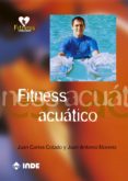 FITNESS ACUATICO de COLADO, JUAN CARLOS  MORENO, JUAN ANTONIO 