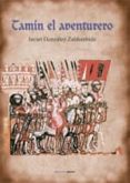 TAMIN EL AVENTURERO de GONZALEZ ZALDUMBIDE, JAVIER 