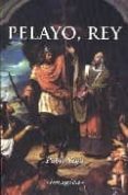 PELAYO, REY di VEGA JUNQUERA, PABLO 