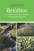 BRIOFITOS DE LA RESERVA NATURAL INTEGRAL DE MUNIELLOS de FERNANDEZ ORDOEZ, M DEL CARMEN  COLLADO PRIETO, MIGUEL ANGEL 