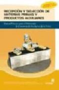 RECEPCION Y SELECCION DE MATERIAS PRIMAS Y PRODUCTOS AUXILIARES: MANUAL PRACTICO PARA EL ELABORADOR DE CONSERVAS DE PRODUCTOS DE LA PESCA di VV.AA. 