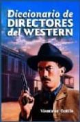 DICCIONARIO DE DIRECTORES DEL WESTERN de CASTILLO, VICENTE DEL 