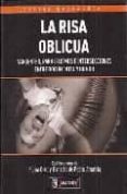 LA RISA OBLICUA: TANGENTES PARALELISMOS E INTERSECCIONES ENTRE DO CUMENTAL Y HUMOR di OROZ, ELENA  AMATRIA, GONZALO DE PEDRO 