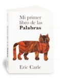 MI PRIMER LIBRO DE LAS PALABRAS di CARLE, ERIC 