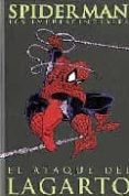SPIDERMAN. LOS IMPRESCINDIBLES N 2 : EL ATAQUE DEL LAGARTO de MCFARLANE, TODD 