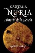 CARTAS A NURIA: HISTORIA DE LA CIENCIA di PARES FARRAS, RAMON 