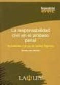 LA RESPONSABILIDAD CIVIL EN EL PROCESO PENAL (ACTUALIZADO A LA LE Y DE JUICIOS RAPIDOS) de SANCHEZ, RICARDO JUAN 