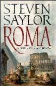 ROMA: LA NOVELA DE LA ANTIGUA ROMA de SAYLOR, STEVEN 