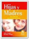 HIJAS Y MADRES di FIRMAN, JULIE  FIRMAN, DOROTHY 