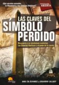 LAS CLAVES HISTORICAS DEL SIMBOLO PERDIDO de CALLAEY, EDUARDO R. 