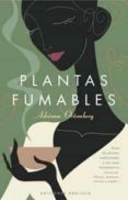 PLANTAS FUMABLES: GUIA DE PLANTAS MEDICINALES Y SUS USOS TERAPEUT ICOS de ORTEMBERG, ADRIANA 