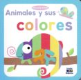 ANIMALES Y SUS COLORES di VV.AA. 