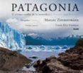 PATAGONIA: EL ULTIMO CONFIN DE LA NATURALEZA de ZIMMERMAN, MARCOS 