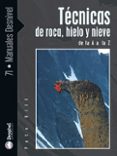 TECNICAS DE ROCA, HIELO Y NIEVE DE LA A A LA Z di HILL, PETE 