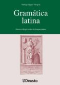 GRAMATICA LATINA: NUEVA TRILOGIA SOBRE LENGUA LATINA di SEGURA MUNGUIA, SANTIAGO 