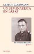 UN SEMINARISTA EN LAS SS: UN RELATO AUTOBIOGRAFICO (5 ED) di GOLDMANN, GEREON 