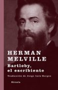 BARTLEBY, EL ESCRIBIENTE de MELVILLE, HERMAN 