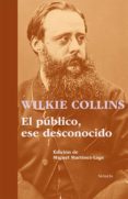 EL PUBLICO, ESE DESCONOCIDO de COLLINS, WILKIE 