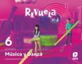 Portada de Musica 6º Educacion Primaria Proyecto Revuela Madrid Ed 2023