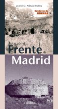 RUTAS POR EL FRENTE DE MADRID: SENDEROS DE GUERRA 3 di AREVALO MOLINA, JACINTO M. 