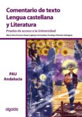 COMENTARIO DE TEXTO. LENGUA CASTELLANA Y LITERATURA. PRUEBA DE AC CESO A LA UNIVERSIDAD. ANDALUCIA di PEDREIRA RODRIGUEZ, PENELOPE DIAZ PACHECO, MARIA IGLESIAS HERNANDEZ, ROSARIO 