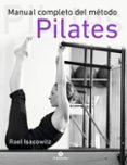 MANUAL COMPLETO DEL METODO PILATES di ISACOWITZ, RAEL 