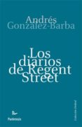 LOS DIARIOS DE REGENT STREET di GONZALEZ-BARBA CAPOTE, ANDRES 